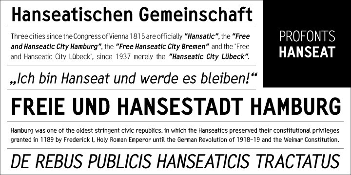 Hanseat is a profonts typeface family by Ralph M. Unger, heavily inspired by Germany’s official DIN 1451 Engschrift. Originally, the German DIN (Deutsches Institut für Normung / German Committee for Industrial Standardization) typefaces were taken as the standard traffic fonts for street signs and house numbers. During the 1980s, the DIN fonts became digitally available for sign making systems, initially again primarily for traffic sign purposes. However, later on, the DIN fonts became also popular in the world of designers and art directors. Hanseat is a modern, contemporary interpretation of the DIN fonts, responding to the ever growing demand for such typeface designs reflecting the spirit of the industrial area. 