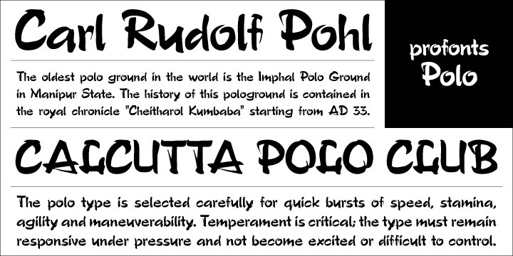 Polo is a revival based on the original font by Carl Rudolf Pohl. The original Version was published by the famous former East German type foundry VEB Typoart, Dresden.  Polo a very beautiful non-slanted script font, quite lively despite its upright characters.